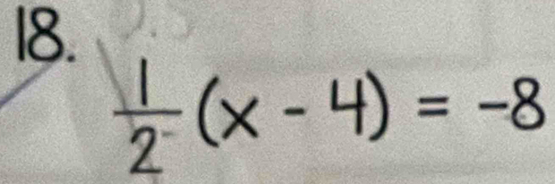  1/2^- (x-4)=-8