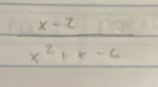  (x-2)/x^2+x-6 