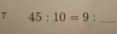 45:10=9 : _