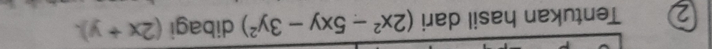 ② Tentukan hasil dari (2x^2-5xy-3y^2) dibagi (2x+y).