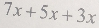 7x+5x+3x