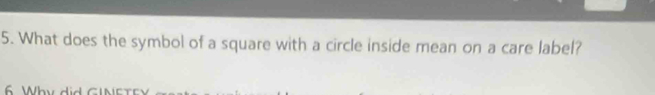 What does the symbol of a square with a circle inside mean on a care label?