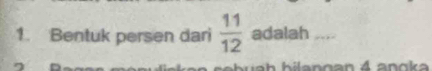 Bentuk persen dari  11/12  adalah_