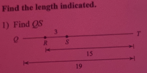 Find the length indicated. 
1) Find QS