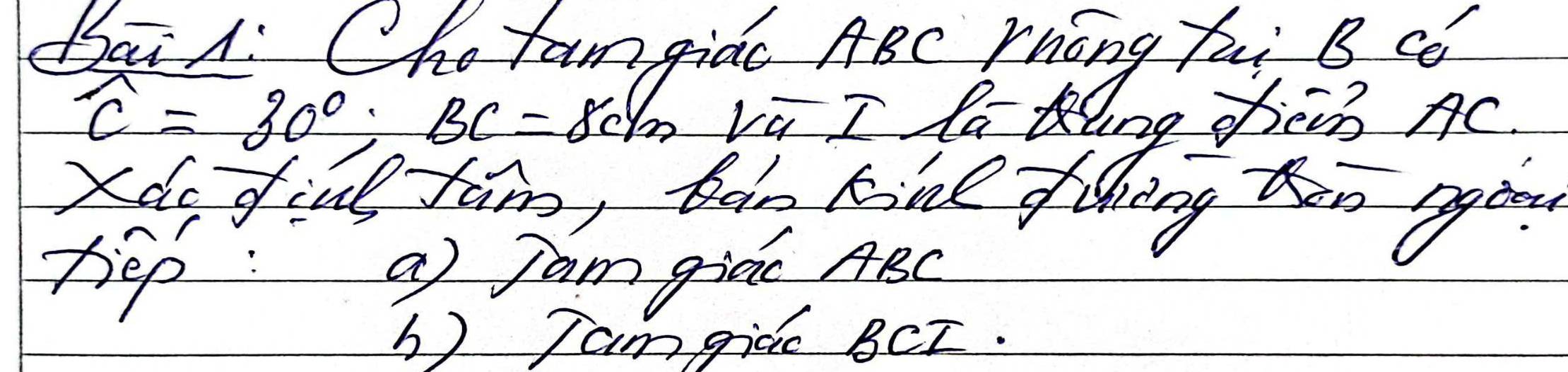 Bai A. Cho tan giao ABC Yong Zi B CC
widehat C=30°, BC=80°. m va I D 
ting dhei AC. 
Xde dial fim, ben kime filling ben gpe 
hep: g Jam giac ABC
b) Iam gicc BCI.