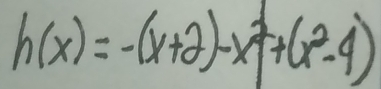 h(x)=-(x+2)-x^2+(x^2-4)