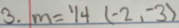 m=1/4(-2,-3)