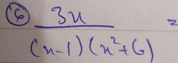  3x/(x-1)(x^2+6) =