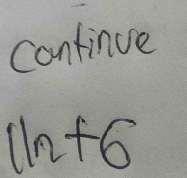 continue
11n+6