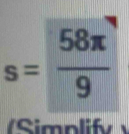 s= 58π /9 
S implif