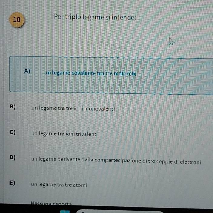 Risolto:Per triplo legame si intende: A) un legame covalente tra trê ...