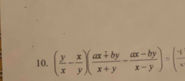 ( y/x - x/y )( (ax+by)/x+y - (ax-by)/x-y )=( (-1)/x 