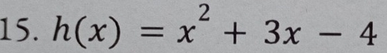 h(x)=x^2+3x-4