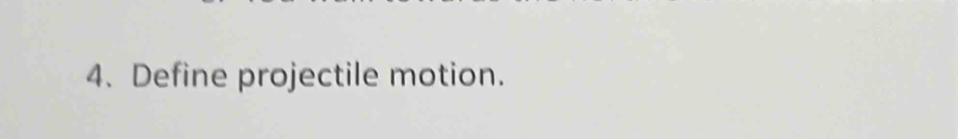 Define projectile motion.