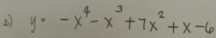 y=-x^4-x^3+7x^2+x-6