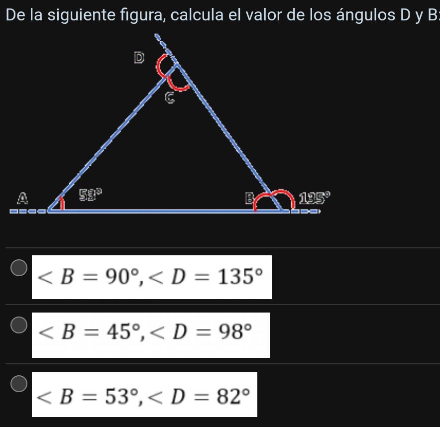 Resuelto:De la siguiente figura, calcula el valor de los ángulos D y B ...