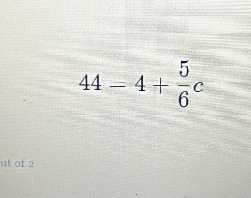 44=4+ 5/6 c
ut of 2