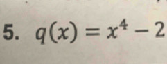 q(x)=x^4-2