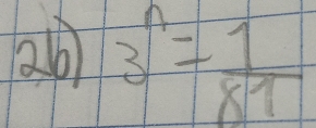 ab) 3^n= 1/81 