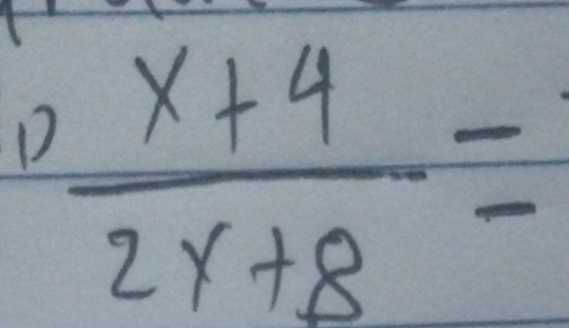  (x+4)/2x+8 =