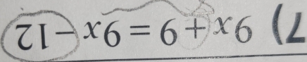 ZI-x6=6+x6