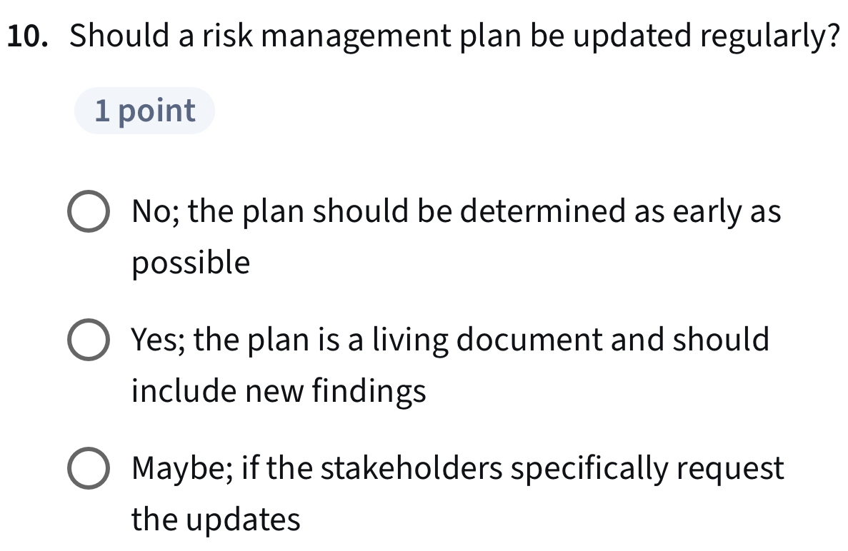 Solved: Should a risk management plan be updated regularly? 1 point No ...