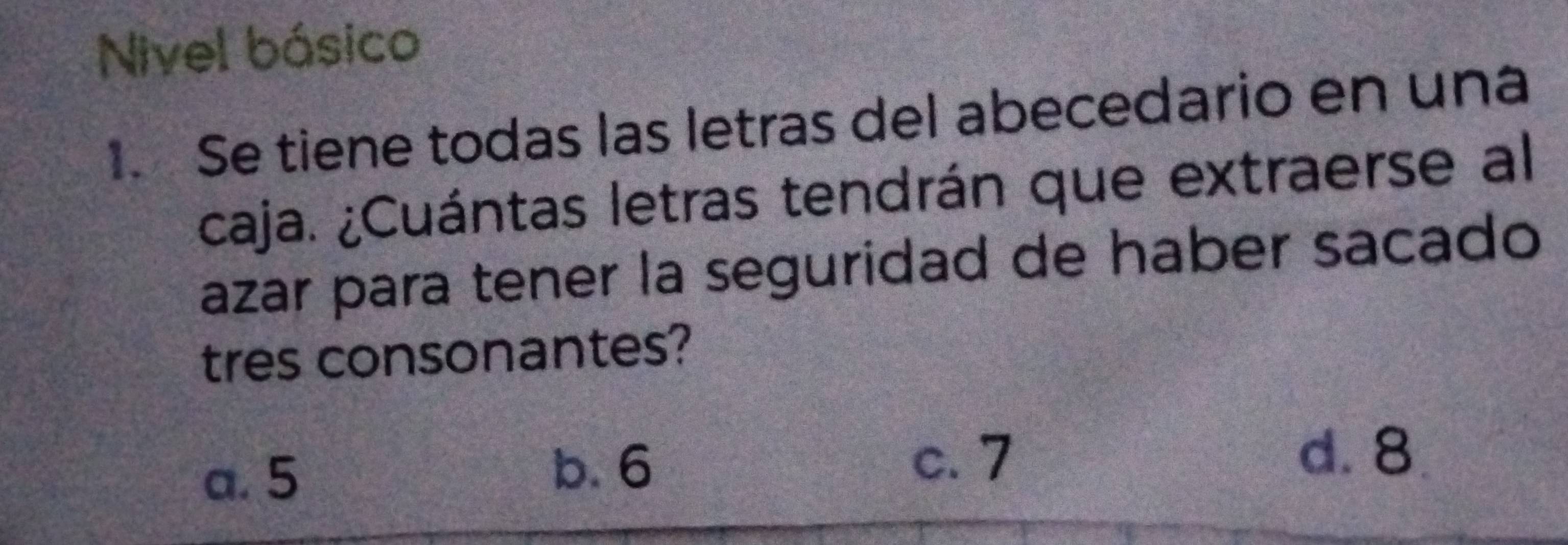 Resuelto:Nivel básico 1. Se tiene todas las letras del abecedario en ...