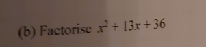 Factorise x^2+13x+36