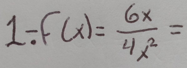 1.F(x)= 6x/4x^2 =