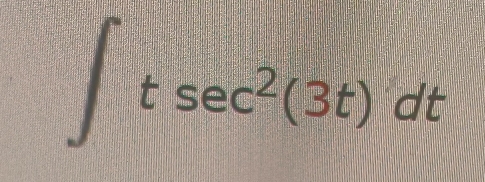 ∈t tsec^2(3t)dt