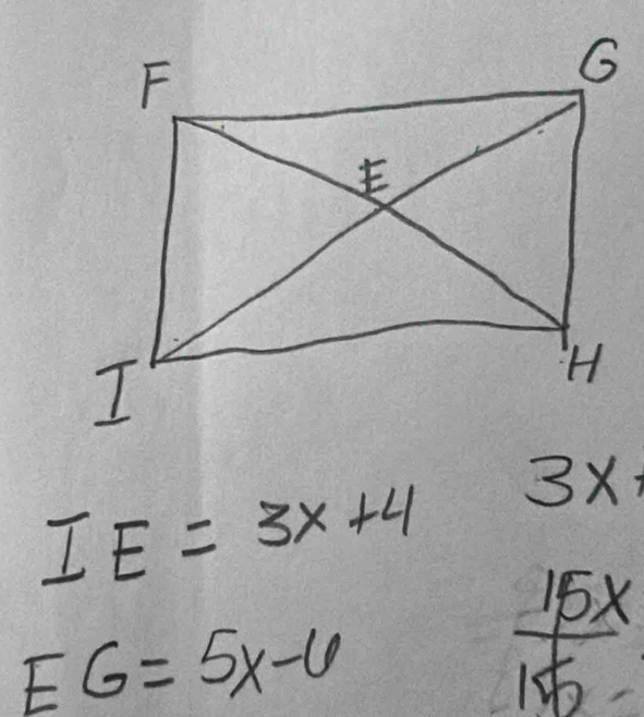 IE=3x+4 3x
15x
EG=5x-6
v