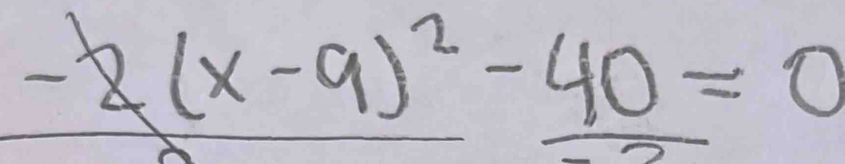 -2(x-9)^2-40=0