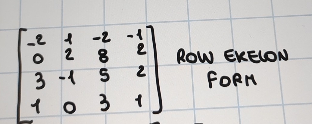 beginbmatrix -2&1&-2&-1 0&2&8&8 3&-1&9&2 1&0&3&1endbmatrix
ROW EKELON 
FORN