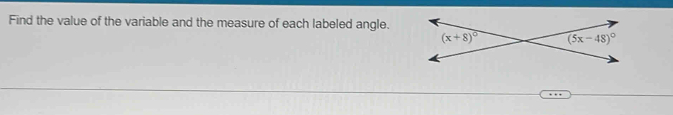 Find the value of the variable and the measure of each labeled angle.