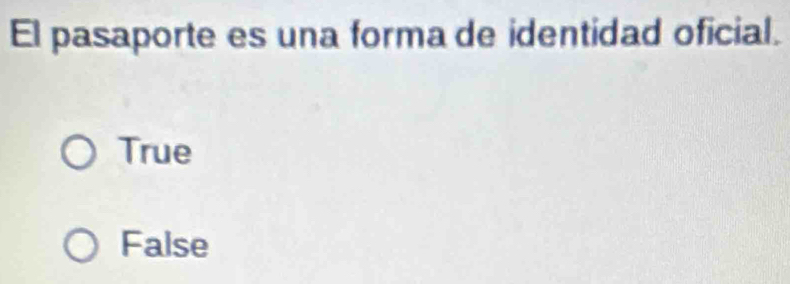 El pasaporte es una forma de identidad oficial.
True
False