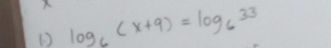 ( ) log _6(x+9)=log _633