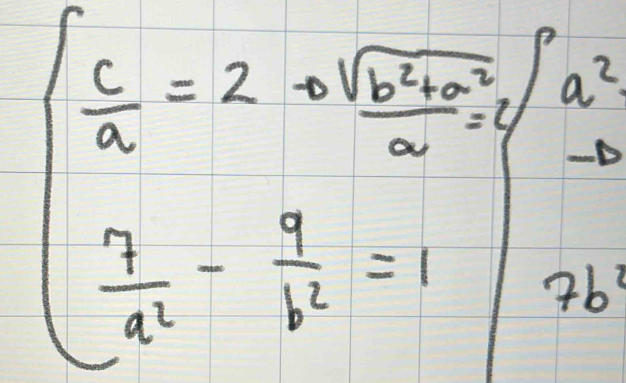 beginarrayl  c/a =2-3sqrt[3](frac b^aa) b/a^2   7/a^2 - 9/b^2 =1endarray