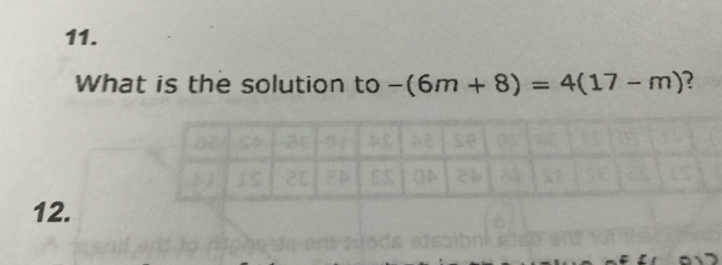 What is the solution to -(6m+8)=4(17-m) 2 
12.