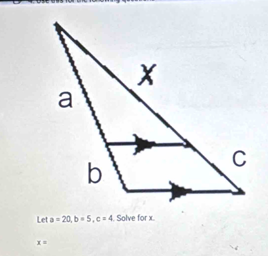 Let a=20, b=5, c=4 , Solve for x.
x=