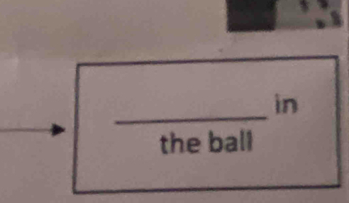 in 
the ball