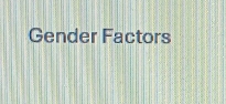 Gender Factors