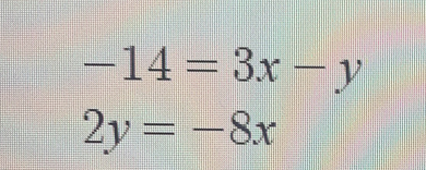 -14=3x-y
2y=-8x