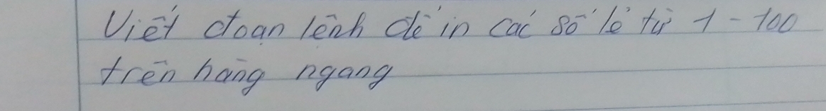 Viet ctoan lenh de in Cal so'le to 1-100
trēn hang ngang