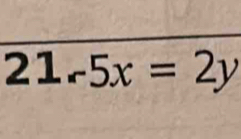 21-5x=2y