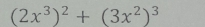 (2x^3)^2+(3x^2)^3