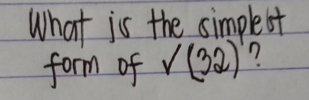 What is the simplest 
form of V(32) 7