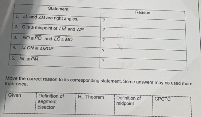 Move the correct reason to its corresponding statement. Some answers may be used more
than once.