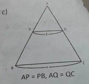 A
c)
AP=PB, AQ=QC