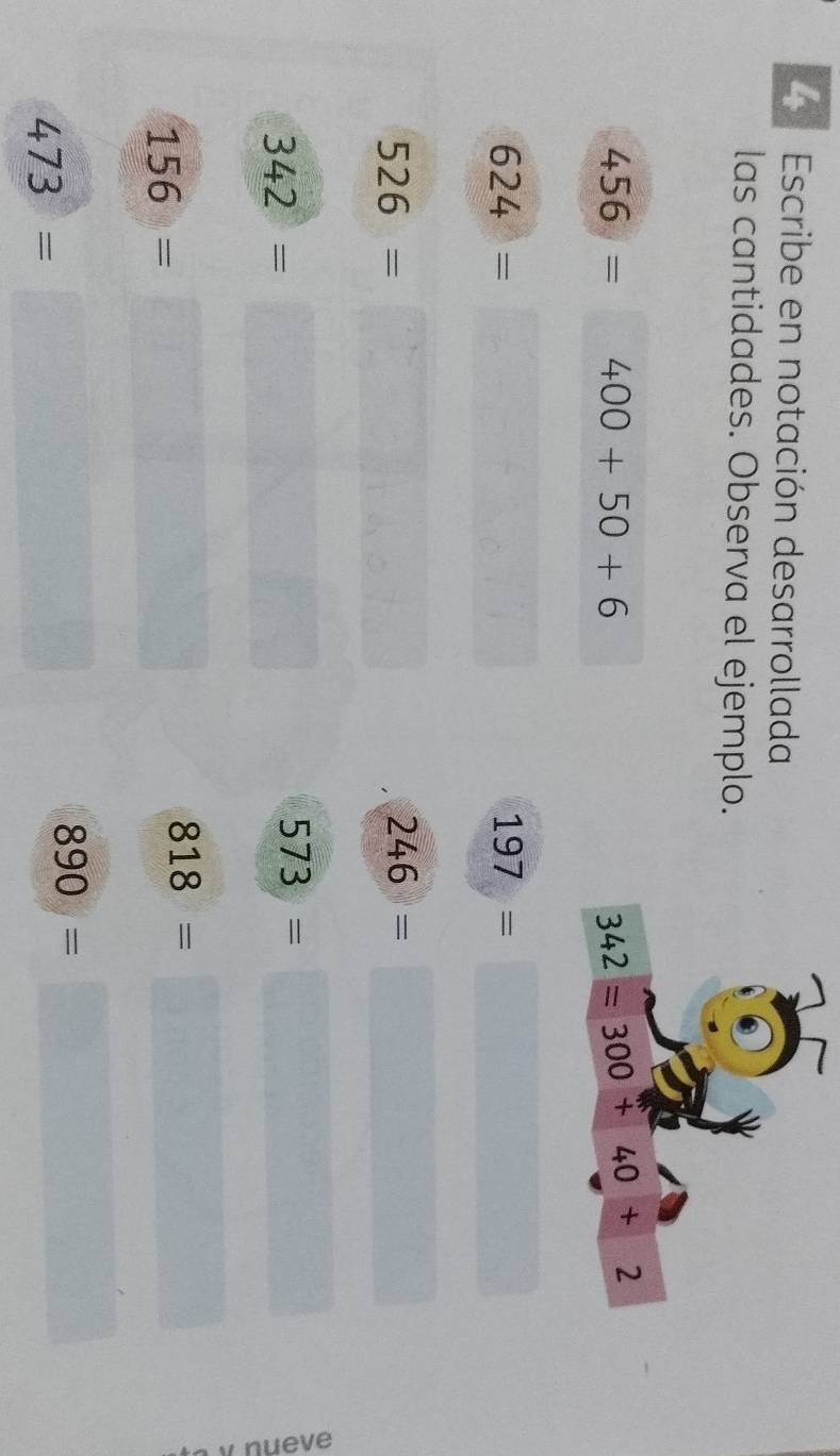 Escribe en notación desarrollada
las cantidades. Observa el ejemplo.
456= sqrt(1) 400+50+6
624= 3,-2)
□°
197=□
526=□
246=□
342=□
573=□
5
156=□
818=□
473=□
890=□