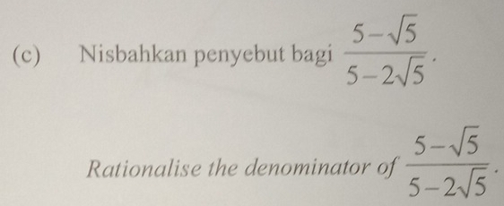 Nisbahkan penyebut bagi  (5-sqrt(5))/5-2sqrt(5) . 
Rationalise the denominator of  (5-sqrt(5))/5-2sqrt(5) .